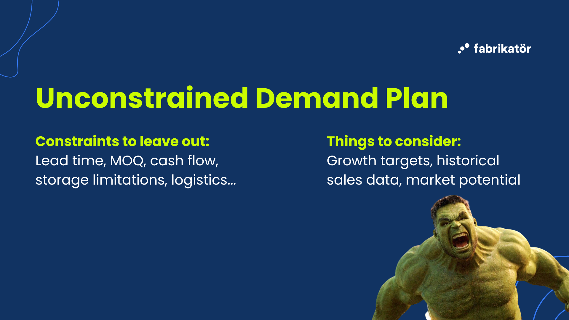 Your demand plan should be free of any constraints